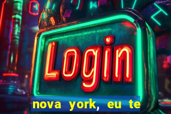 nova york, eu te amo filme completo dublado